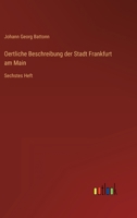 Oertliche Beschreibung der Stadt Frankfurt am Main: Sechstes Heft 0341043052 Book Cover