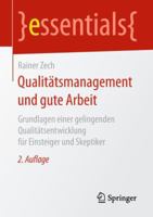 Qualitätsmanagement Und Gute Arbeit: Grundlagen Einer Gelingenden Qualitätsentwicklung Für Einsteiger Und Skeptiker 3658236000 Book Cover