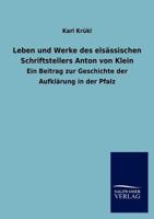 Leben Und Werke Des Els Ssischen Schriftstellers Anton Von Klein 3846014273 Book Cover
