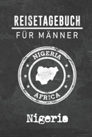 Reisetagebuch f�r M�nner Nigeria: 6x9 Reise Journal I Notizbuch mit Checklisten zum Ausf�llen I Perfektes Geschenk f�r den Trip nach Nigeria f�r jeden Reisenden 1712471805 Book Cover
