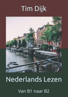 Nederlands Lezen: Van B1 naar B2 (Dutch Edition) B0F3TN8G5L Book Cover