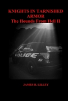 Knights in Tarnished Armor: The Hounds From Hell II 1676745106 Book Cover