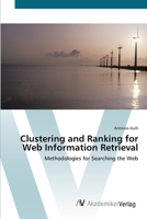 Clustering and Ranking for Web Information Retrieval 3836456575 Book Cover