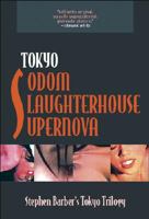 The Tokyo Trilogy: Tokyo Sodom / Tokyo Slaughterhouse / Tokyo Supernova 1840681500 Book Cover