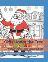 Gifts Under the Tree: A Snowy Christmas Coloring Book B0CNTDV6L2 Book Cover