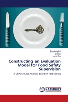 Constructing an Evaluation Model for Food Safety Supervision 613986805X Book Cover