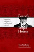 Conrad's Trojan Horses: Imperialism, Hybridity, and the Postcolonial Aesthetic 0896726339 Book Cover
