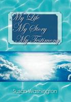 My Life My Story My Testimony 147713770X Book Cover