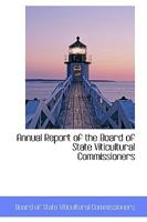 Annual Report of the Board of State Viticultural Commissioners 0559965869 Book Cover