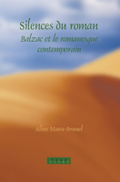Silences du Roman: Balzac et le Romanesque Contemporain (Faux Titre 252) 9042017333 Book Cover
