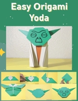 Easy Origami Yoda: Instructions and Diagrams, step by step for beginners , gift for kids and adults B08P3JTX84 Book Cover