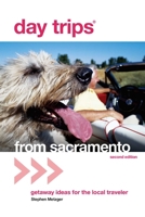 Day Trips from Sacramento, 2nd (Day Trips Series) 0762736860 Book Cover