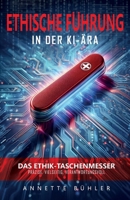 Ethische Führung in der KI-Ära: Das Ethik-Taschenmesser (German Edition) 3952606545 Book Cover