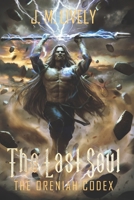 The Last Soul (The Oreniah Codex) 1646062485 Book Cover