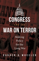 Congress and the War on Terror: Making Policy for the Long War 1440857083 Book Cover