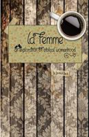 La Femme: An Exploration of Biblical Womanhood 1536987131 Book Cover