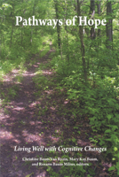 Pathways of Hope: Living Well with Cognitive Changes 0976133636 Book Cover