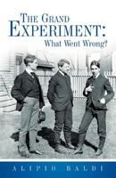 The Grand Experiment: What Went Wrong? 1449762131 Book Cover