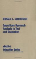 Operations Research Analysis in Test and Evaluation (Aiaa Education Series) 1563471124 Book Cover