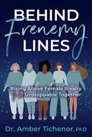 Behind Frenemy Lines: Rising Above Female Rivalry To Be Unstoppable Together 1631955411 Book Cover