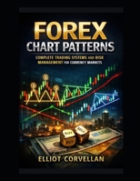 Forex Chart Patterns: Complete Trading Systems and Risk Management for Currency Markets B0GT87RYMM Book Cover
