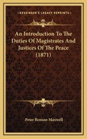 An Introduction To The Duties Of Magistrates And Justices Of The Peace 1104613301 Book Cover
