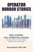 Operator Horror Stories: Practical Lessons From Maintenance Failures, Vendor Problems, Resident Issues, and Reporting Gaps (The Professor Field Guides) 1966697112 Book Cover