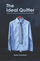 The Ideal Quitter: 78 tips to take you to entrepreneurial glory B08JF5M8VG Book Cover
