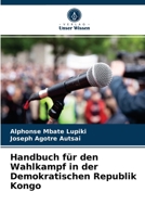 Handbuch für den Wahlkampf in der Demokratischen Republik Kongo 620352798X Book Cover