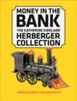 Money in the Bank: The Katherine Kierland Herberger Collection at the Minneapolis Institute of Arts 0816649030 Book Cover