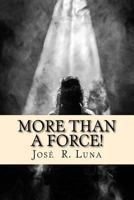 More Than A Force: : Entendiendo Cómo Opera El Espíritu Santo. 1717075487 Book Cover