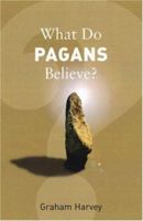 What Do Pagans Believe? (What Do We Believe) 1862078378 Book Cover