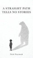 A Straight Path Tells No Stories 8797597872 Book Cover