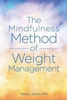 The Mindfulness Method of Weight Management 1495991504 Book Cover