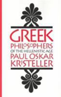 Greek Philosophers of the Hellenistic Age 0231079524 Book Cover