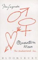 Quantum Man: The Undiscovered Sex 0747511667 Book Cover