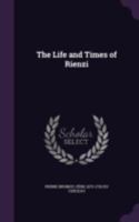 The Life and Times of Rienzi 1346751706 Book Cover
