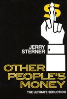 Other People's Money: The Ultimate Seduction 1557830622 Book Cover