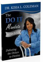 The Do It Mandate Workbook: Defeating the Delays to Destiny 0970056133 Book Cover