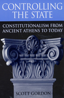 Controlling the State: Constitutionalism from Ancient Athens to Today 0674009770 Book Cover