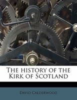 The History of the Kirk of Scotland 1172753342 Book Cover