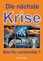 Die nächste Krise: Bist Du vorbereitet ? (German Edition) 3757861647 Book Cover