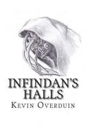 Infindan's Halls 1491275693 Book Cover
