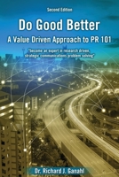 Do Good Better: A Value Driven Approach to PR 101 1792488750 Book Cover