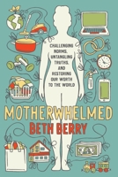 Motherwhelmed 173467170X Book Cover