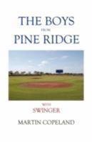 The Boys from Pine Ridge with Swinger 1601454236 Book Cover