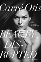 Beauty, Disrupted: A Memoir 0062024469 Book Cover