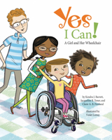 Yes I Can!: A Girl and Her Wheelchair 1433828693 Book Cover