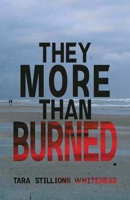 They More Than Burned 1942004532 Book Cover