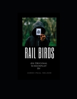 Rail Birds: An Original Screenplay B08TZHGL88 Book Cover